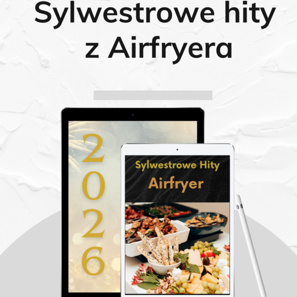 Sylwestrowe Hity na Airfryera – przekąski na domową imprezę,
